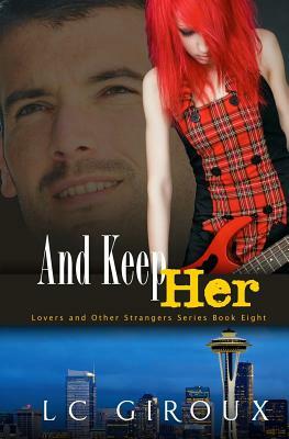 ...And Keep Her by L. C. Giroux