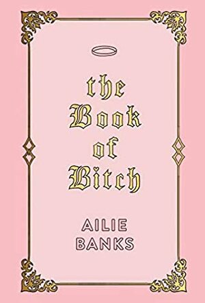 the Book of Bitch by Ailie Banks