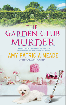 The Garden Club Murder by Amy Patricia Meade