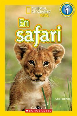 National Geographic Kids: En Safari (Niveau 1) by Gail Tuchman, Miriam Busch Goin