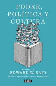 Poder, política y cultura by Edward W. Said