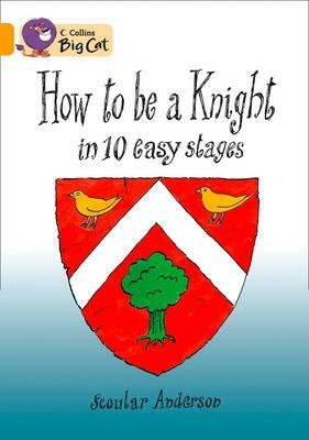 How to Be a Knight in 10 Easy Stages Workbook by Scoular Anderson