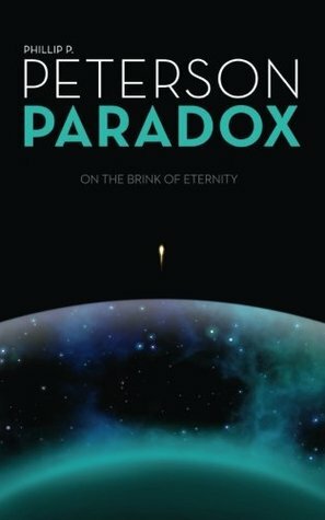 Paradox - On the Brink of Eternity: Volume 1 by Phillip P. Peterson, Laura Radosh