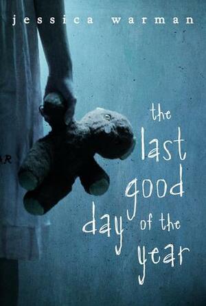 The Last Good Day of the Year by Jessica Warman