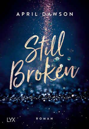 Still Broken by April Dawson