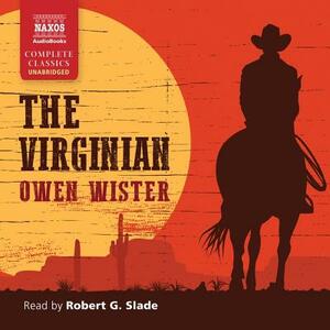 The Virginian, a Horseman of the Plains by Owen Wister
