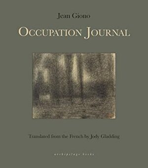 Occupation Journal by Jean Giono, Jody Gladding