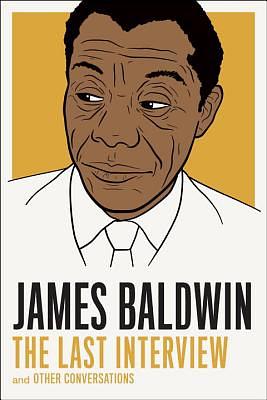 James Baldwin: The Last Interview: And Other Conversations by James Baldwin