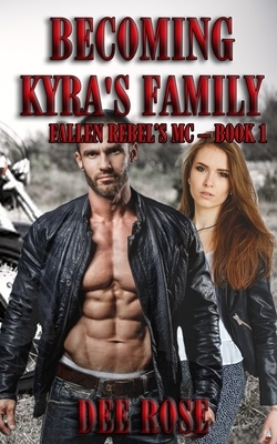 Becoming Kyra's Family by Dee Rose