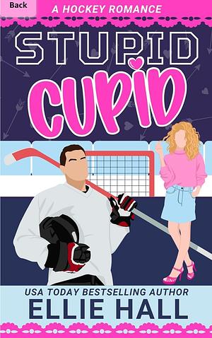 Stupid Cupid by Ellie Hall