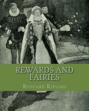 Rewards And Fairies by Rudyard Kipling