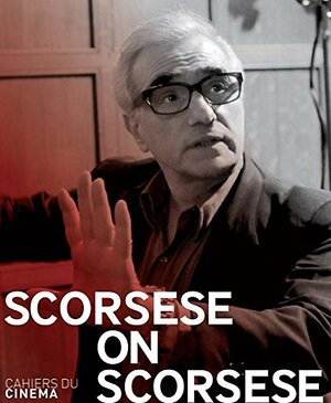Scorsese on Scorsese by Michael Henry Wilson