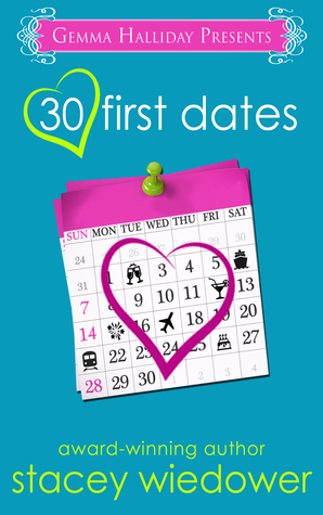 30 First Dates by Stacey Wiedower