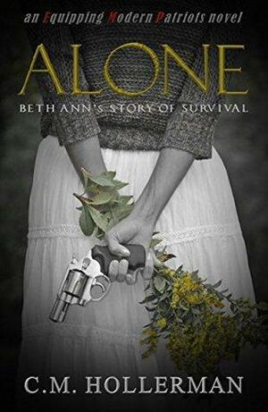 Alone: Beth Ann's Story of Survival by C.M. Hollerman