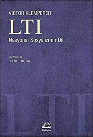 LTI: Nasyonal Sosyalizmin Dili by Victor Klemperer