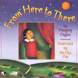 From Here to There by Yu Cha Pak, Margery Cuyler