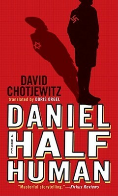 Daniel Half Human by Doris Orgel, David Chotjewitz
