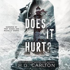 Does It Hurt? by H.D. Carlton