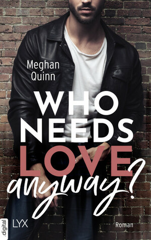 Who Needs Love Anyway? by Meghan Quinn
