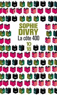 La Cote 400 by Sophie Divry