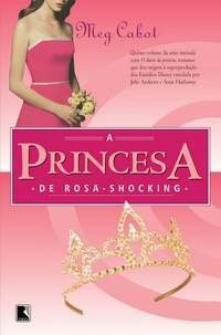 A Princesa de Rosa-Shocking by Meg Cabot