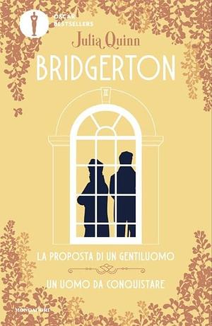 La proposta di un gentiluomo / Un uomo da conquistare by Julia Quinn