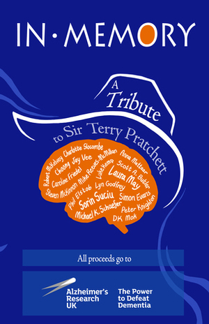 In Memory: A Tribute to Sir Terry Pratchett by Lyn Godfrey, Robert McKelvey, Peter Knighton, D.K. Mok, Laura May, Steven McKinnon, Phil Elstob, Charlotte Slocombe, Michael K. Schaefer, Anna Mattaar, Caroline Friedel, Mike Reeves-McMillan, Scott A. Butler, Choong JayVee, Sorin Suciu, Luke Kemp, Simon Evans