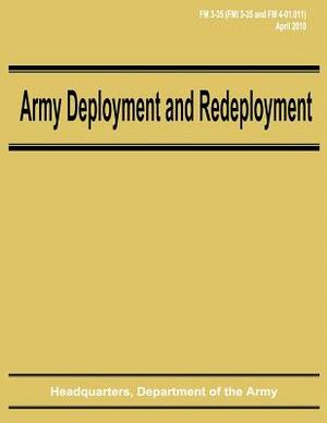 Army Deployment and Redeployment (FM 3-35) by Department Of the Army