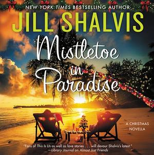 Mistletoe in Paradise: A Christmas Novella by Jill Shalvis