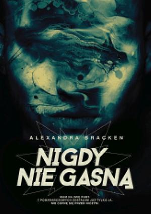 Nigdy nie gasną by Alexandra Bracken