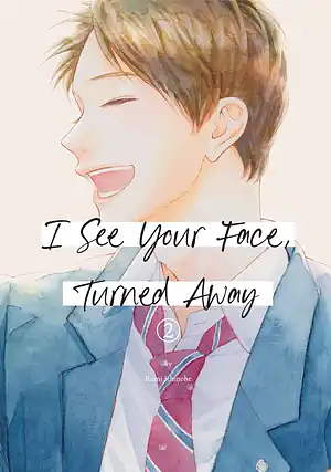 I See Your Face, Turned Away, Vol. 2 by Rumi Ichinohe