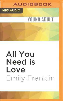 All You Need Is Love by Emily Franklin