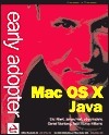 Early Adopter Mac OS X Java by Eric Albert, Daniel H. Steinberg, James Hart