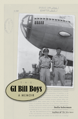 The GI Bill Boys: A Memoir by Stella Suberman
