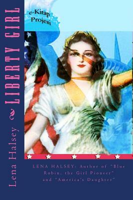 Liberty Girl by Lena I. Halsey