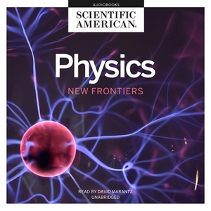 Physics: New Frontiers by Scientific American