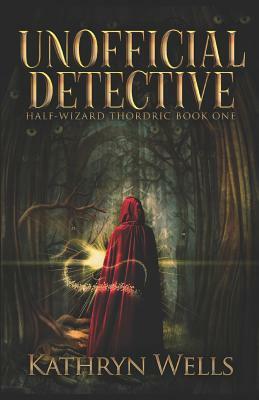 Unofficial Detective by Kathryn Wells