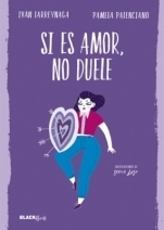 Si es amor, no duele by Pamela Palenciano