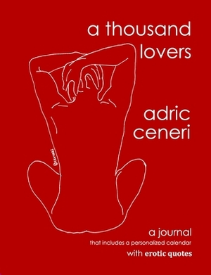 A Thousand Lovers by Adric Ceneri