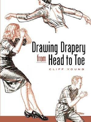 Drawing Drapery from Head to Toe by Cliff Young