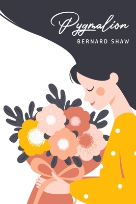 Pygmalion by George Bernard Shaw