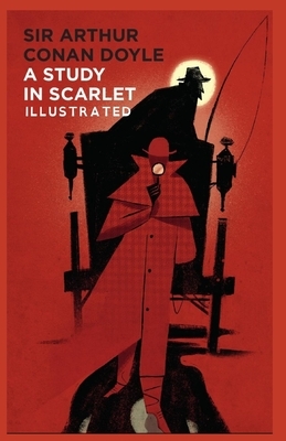 A Study in Scarlet: Illustrated by Arthur Conan Doyle