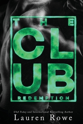 The Club: Redemption by Lauren Rowe