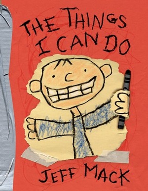 The Things I Can Do by Jeff Mack