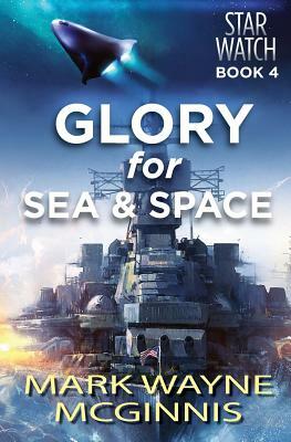 Glory for Sea and Space by Mark Wayne McGinnis