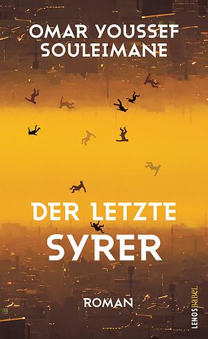 Der Letzte Syrer by Omar Youssef Souleimane