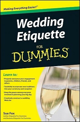 Wedding Etiquette for Dummies by Sue Fox