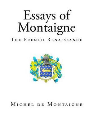 Essays of Montaigne by Michel Montaigne