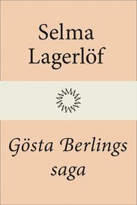 Gösta Berlings saga by Selma Lagerlöf