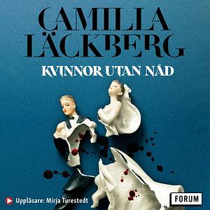 Kvinnor utan nåd by Camilla Läckberg